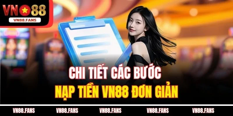 Nạp Tiền VN88 - Trải Nghiệm Cá Cược Mượt Mà, An Toàn 3 Chi tiết các bước nạp tiền VN88 đơn giản