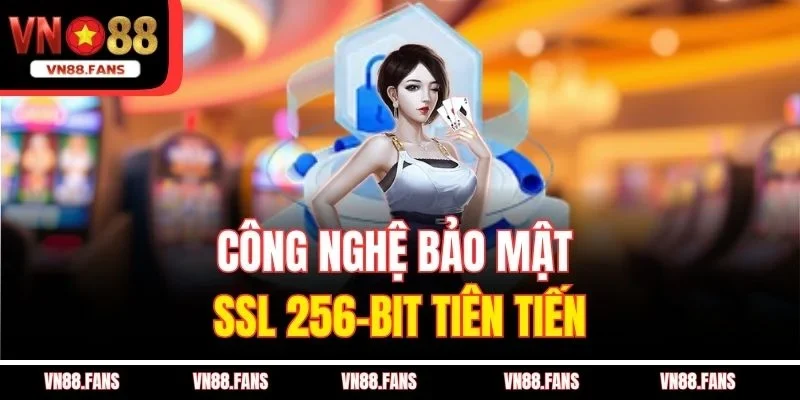 VN88 Nhà Cái Uy Tín Hàng Đầu Châu Á Cho Mọi Game Thủ 4 Công nghệ bảo mật SSL 256-bit tiên tiến